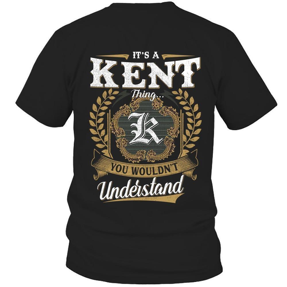 Its Kent Thing You Wouldnt Understand D91 T Shirt